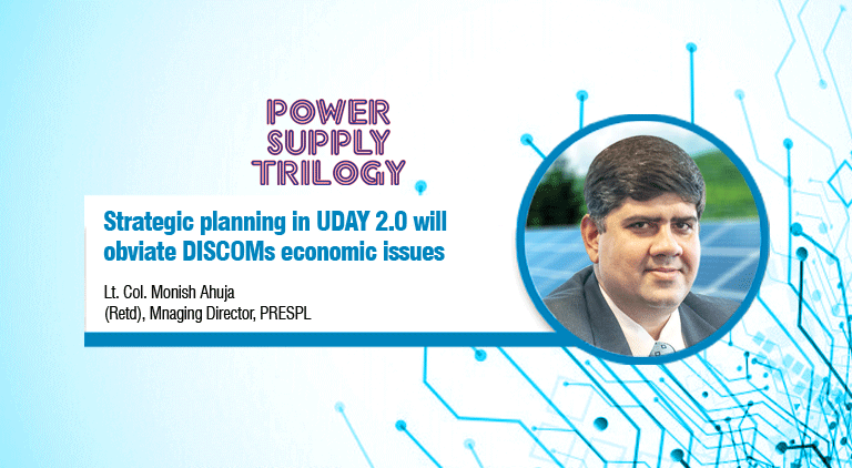 Strategic planning in UDAY 2.0 will obviate DISCOMs economic issues