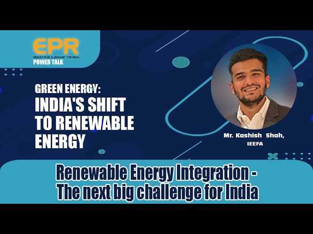 Renewable Energy Integration – The next big challenge for India | EPR Magazine | Power Talk