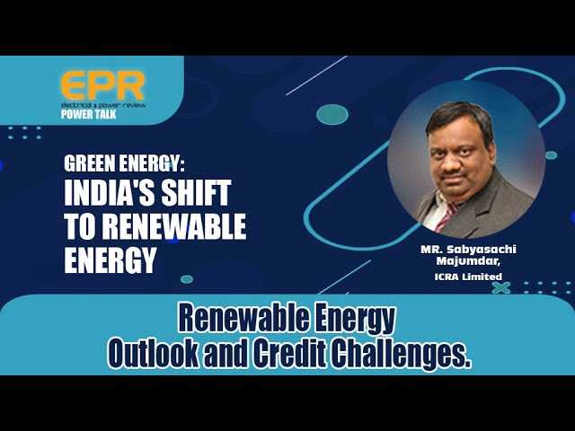 Renewable Energy: Outlook and Credit Challenges | EPR Magazine | Power Talk