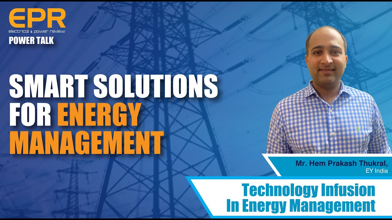 Technology infusion in Energy Management | EPR Magazine | Power Talk