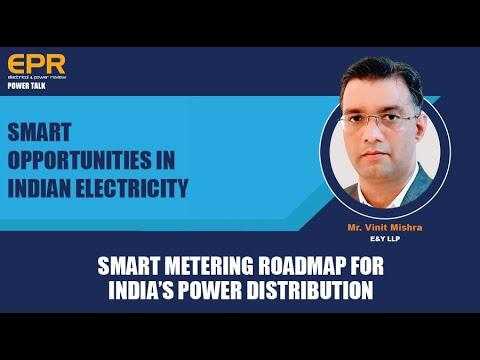 Smart Metering roadmap in Indian Distribution Sector | EPR Magazine | Power Talk