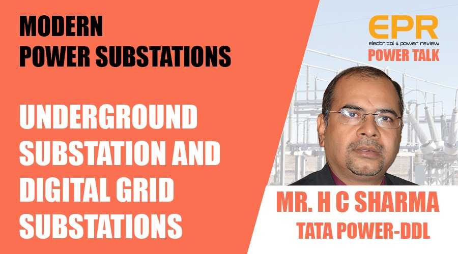 Underground Substation and Digital Grid Substations | EPR Magazine | Power Talk