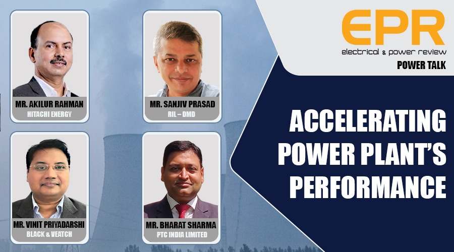 Accelerating Power Plant’s Performance | EPR Magazine | Power Talk