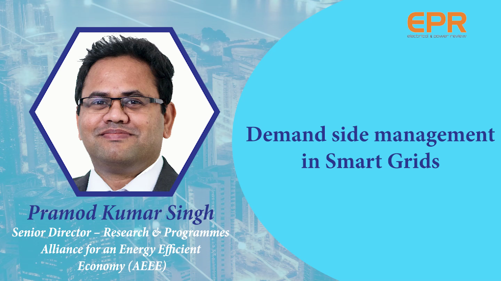 Demand Side Management in Smart Grids | Mr. Pramod Kumar Singh | EPR Magazine