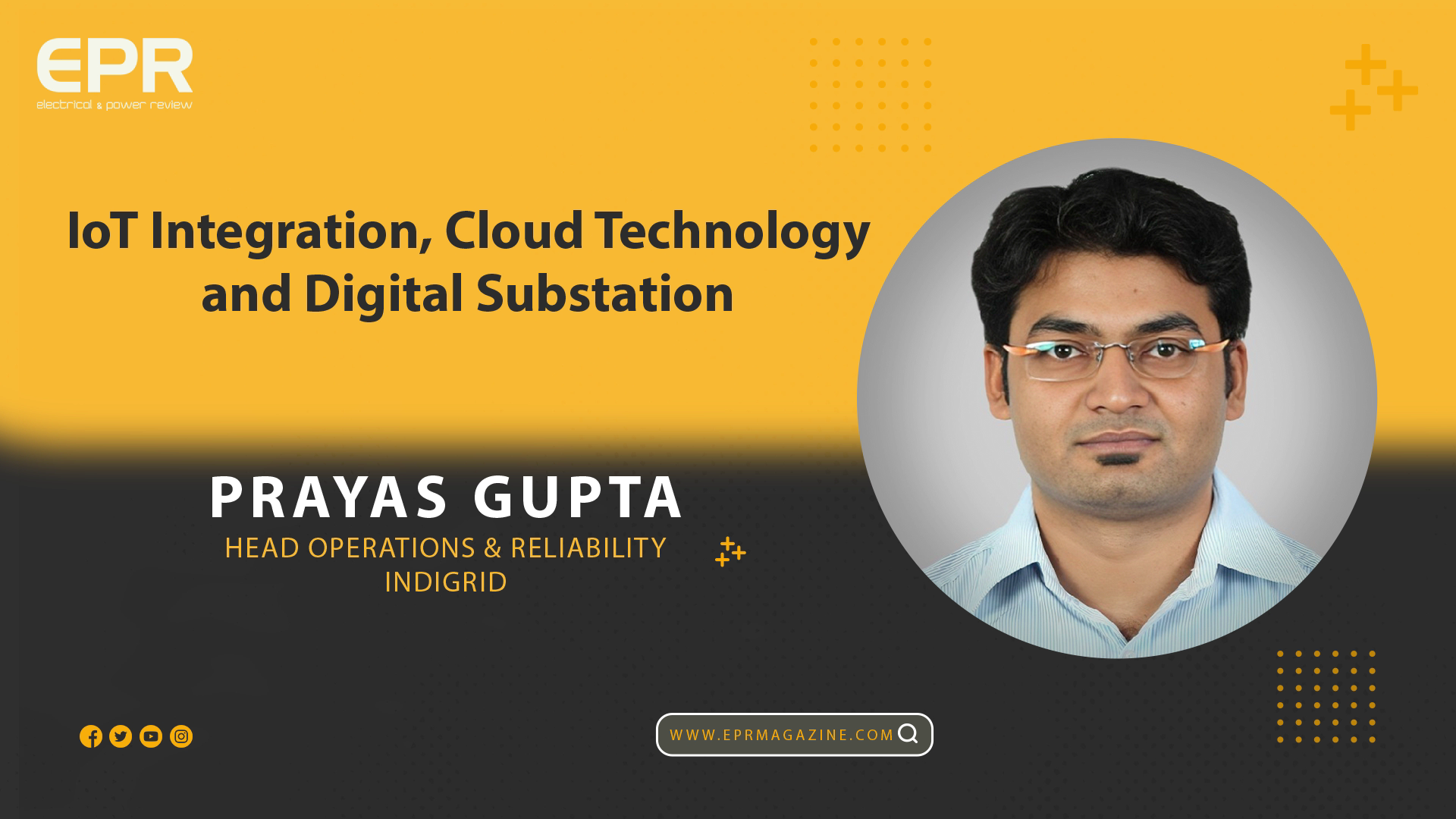 IoT Integration, Cloud Technology and Digital Substation | Mr. Prayas Gupta | EPR Magazine Webinar