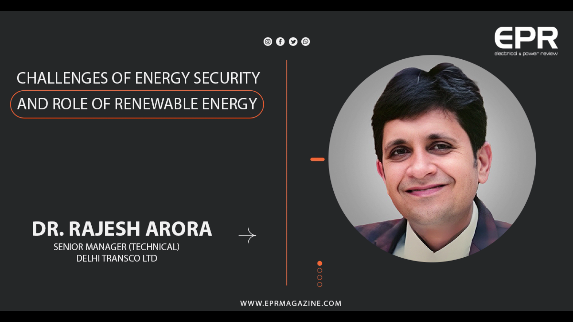 Challenges of Energy Security and Role of Renewable Energy | Dr. Rajesh Arora | EPR Magazine Webinar