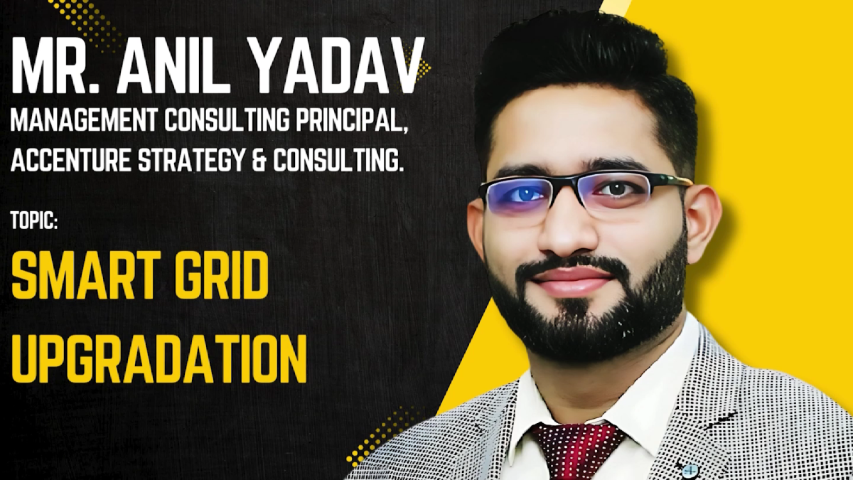 Smart Grid Upgradation | Mr. Anil Yadav | Webinar video